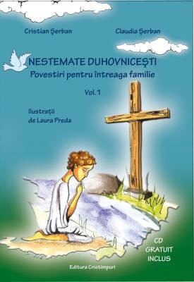 Editura Cristimpuri lanseaza cartea de povestiri duhovnicesti “NESTEMATE DUHOVNICESTI, VOL. I”