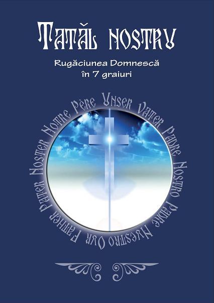 Noua aparitie editoriala la Ed. Cristimpuri: TATĂL NOSTRU. RUGĂCIUNEA DOMNEASCĂ ÎN 7 GRAIURI