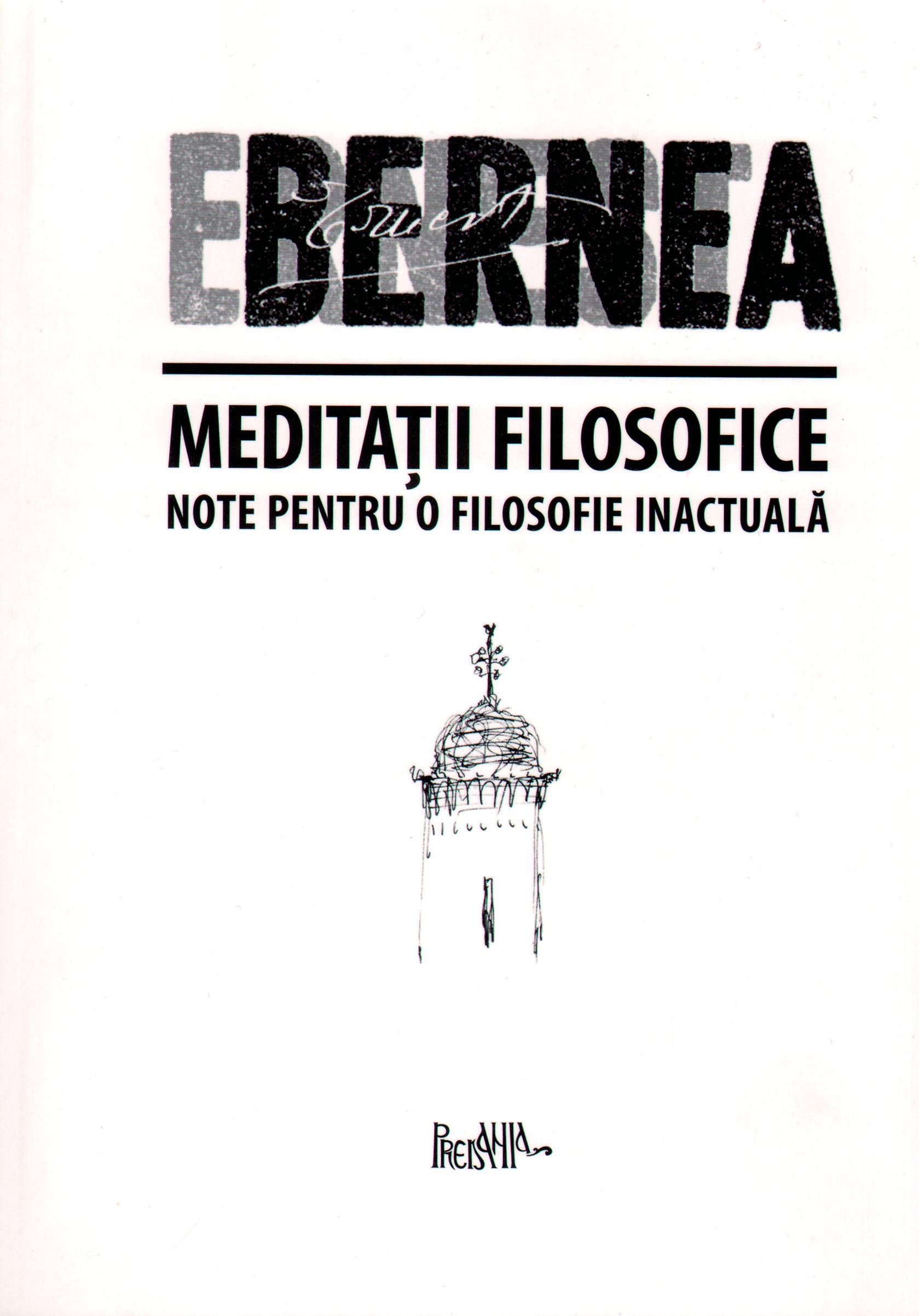 LANSARE PREDANIA – Ernest Bernea, Meditatii filosofice, 6 octombrie 2010, libraria Sophia, Bucuresti