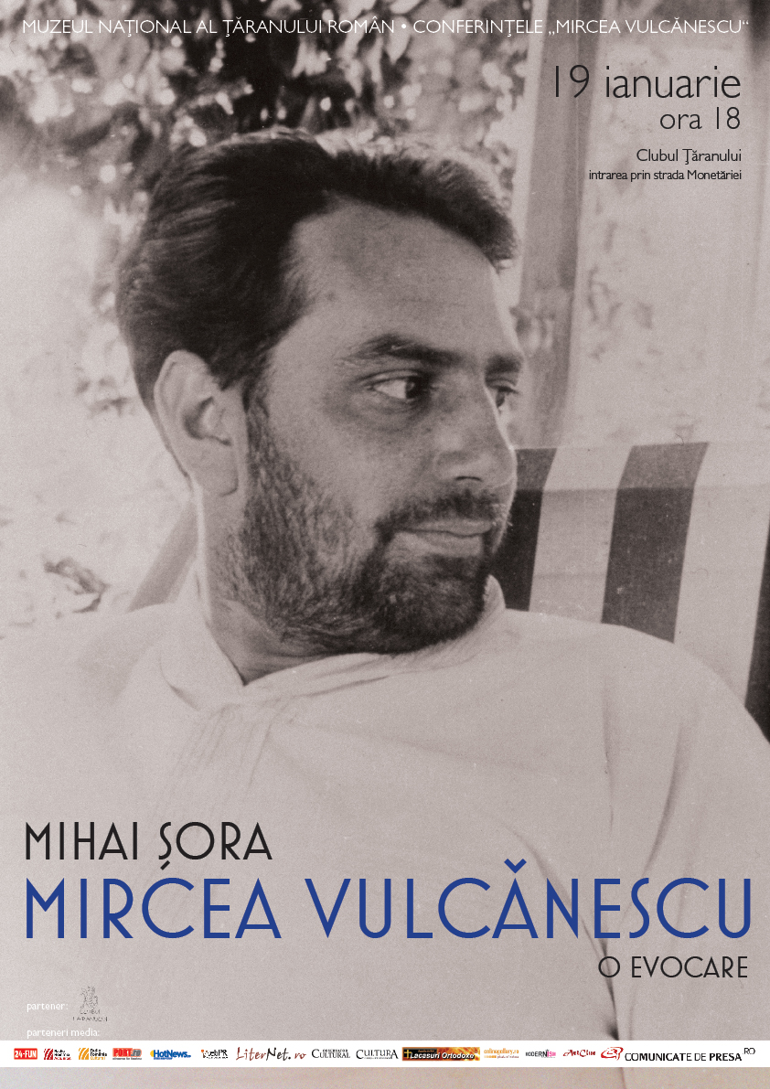 CONFERINTELE MIRCEA VULCANESCU: Miercuri, 19 ianuarie, Muzeul Taranului Roman, ora 18, <i>O evocare</i> cu Mihai Sora