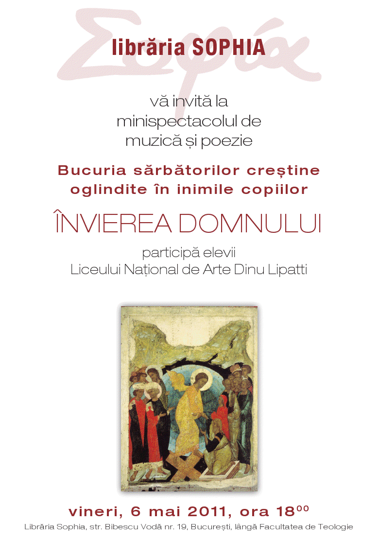 Invitatie de la Libraria Sophia pentru spectacolul de muzica si poezie <i>Bucuria sarbatorilor crestine oglindite in inimile copiilor – Invierea Domnului</i> (Vineri, 6 mai)