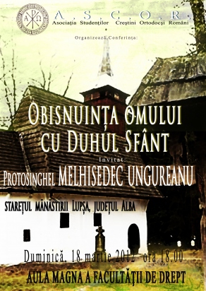 Conferinta ASCOR Bucuresti cu STARETUL MANASTIRII LUPSA, PROTOS. MELCHISEDEC, <i>“Obisnuinta omului cu Duhul Sfant”</i>