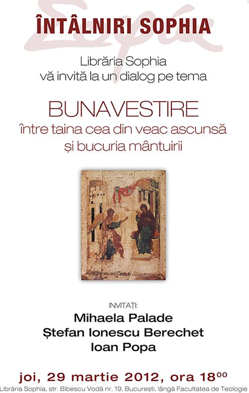 INTALNIRI SOPHIA: <i>Bunavestirea, intre taina cea din veac ascunsa si bucuria mantuirii</i> – joi, 29 martie