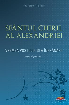 Joi, 21 iunie, ora 18.00, Libraria Sophia – Din VISTIERIA PATRISTICĂ, Sfantul Chiril al Alexandriei