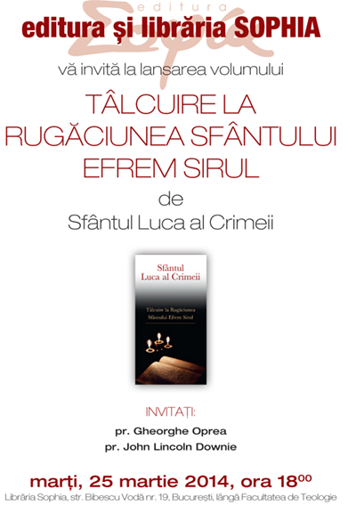 Lansarea volumului: <i>“TALCUIRE LA RUGACIUNEA SFANTULUI EFREM SIRUL”</i> la Libraria Sophia