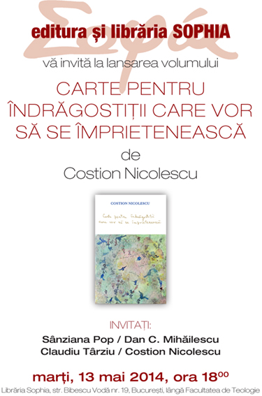 Lansare de carte la LIBRARIA SOPHIA: <i>“Carte pentru indragostitii care vor sa se imprieteneasca”</i> de COSTION NICOLESCU