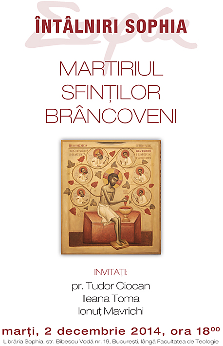 MARTIRIUL SFINTILOR BRANCOVENI. Lansari de carte la Libraria Sophia, Bucuresti, 2 decembrie