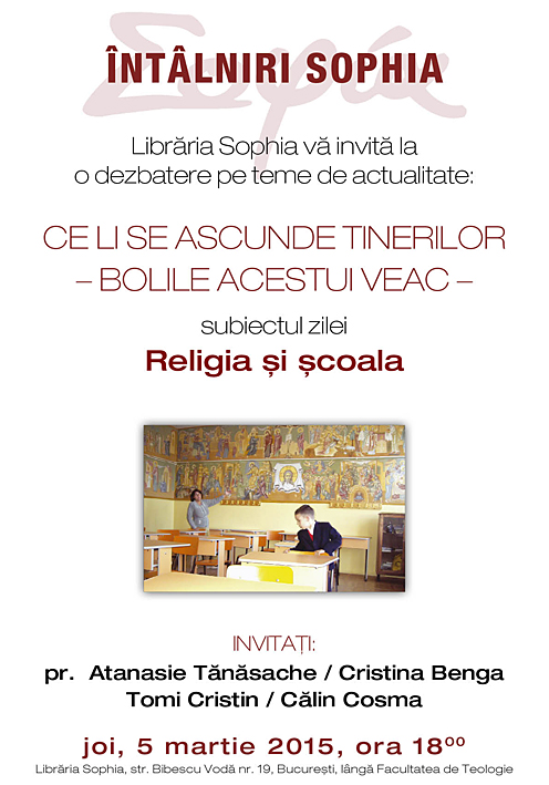 Intalniri-dezbatere la Libraria Sophia: <i>“CE LI SE ASCUNDE TINERILOR – BOLILE ACESTUI VEAC”</i> – subiectul zilei: RELIGIA SI SCOALA