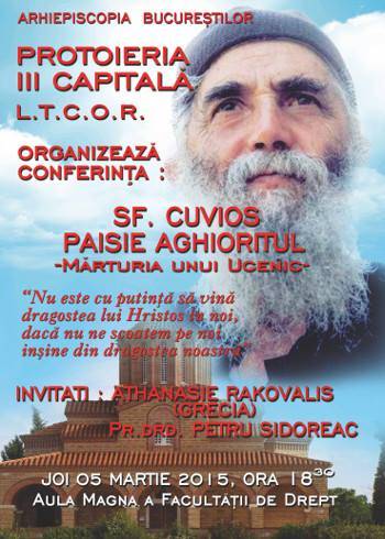 CONFERINTA DESPRE SFANTUL CUVIOS PAISIE AGHIORITUL LA BUCURESTI – joi, 5 martie 2015