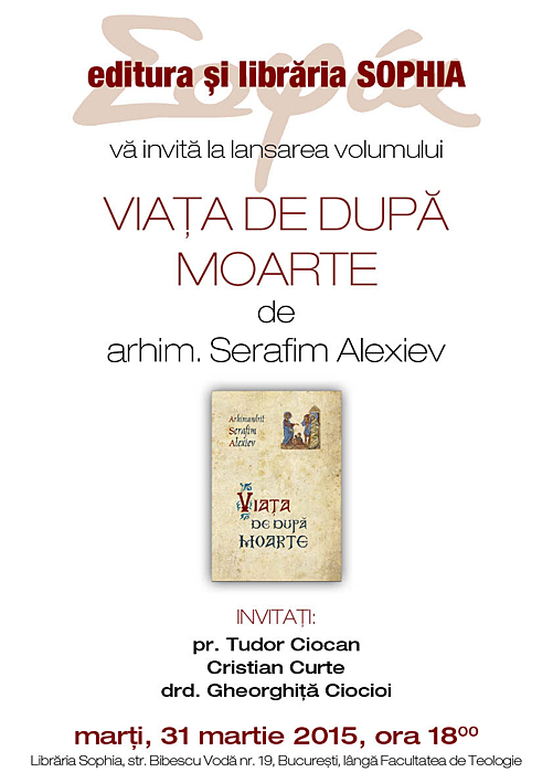 Lansare volumelor “DESPRE UCENICIE” si “VIAŢA DE DUPĂ MOARTE” la Libraria Sophia