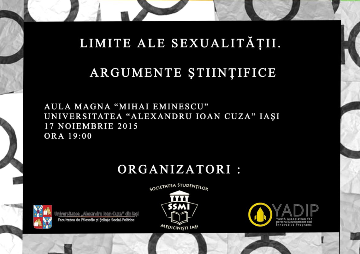 Dezbatere științifică: LIMITE ALE SEXUALITĂŢII – în Aula Magna a Universității “Alexandru Ioan Cuza” din IAŞI, cu dr. VIRGILIU GHEORGHE şi prof. univ. dr. NICU GAVRILUŢĂ