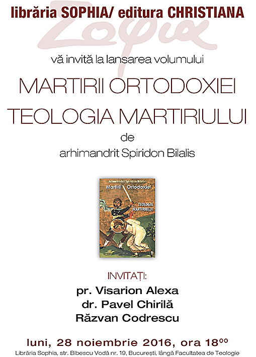 LANSARE DE CARTE LA LIBRARIA SOPHIA: <i>“Martirii ortodoxiei. Teologia martiriului”</i>