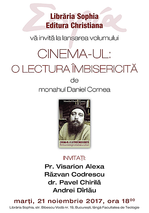 LIBRĂRIA SOPHIA vă invită la lansarea volumului <i>“Cinema-ul: O lectură îmbisericită. Pentru o teologie ortodoxă a culturii”</i>