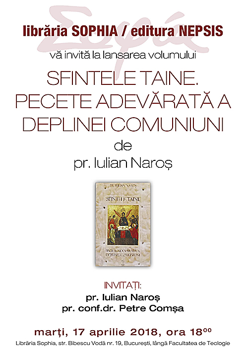 LANSARE LA LIBRĂRIA SOPHIA: <i>“Sfintele Taine. Pecete adevărată a deplinei comuniuni”</i>, de părintele Iulian Naroş