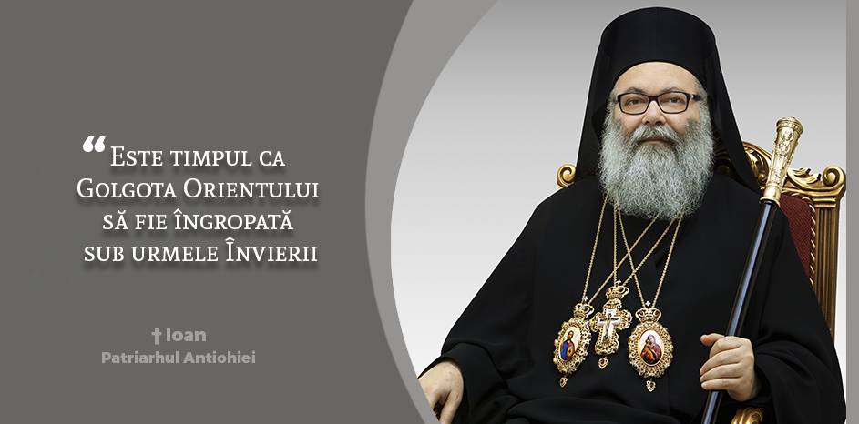 PATRIARHUL IOAN al Antiohiei, alaturi de alti lideri crestini, condamna categoric “AGRESIUNEA NEJUSTIFICATA” asupra SIRIEI