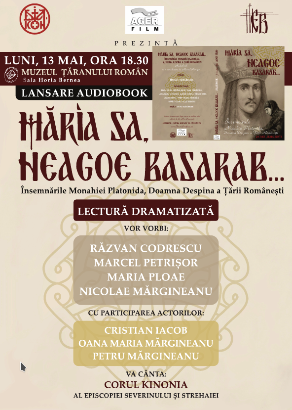 Invitație la LANSAREA AUDIOBOOKULUI <i>“MĂRIA SA, NEAGOE BASARAB…”</i>, lectură dramatizată a cărții cu acelaşi nume scrisă la MĂNĂSTIREA DIACONEȘTI și editată la Editura Bonifaciu