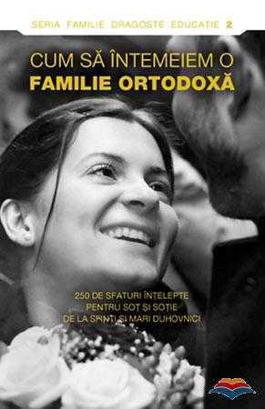 -cum_sa_intemeiem_o_familie_ortodoxa_250_de_sfaturi_intelepte_pentru_sot_si_sotie__de_la_sfinti_si_mari_duhovnici-6099