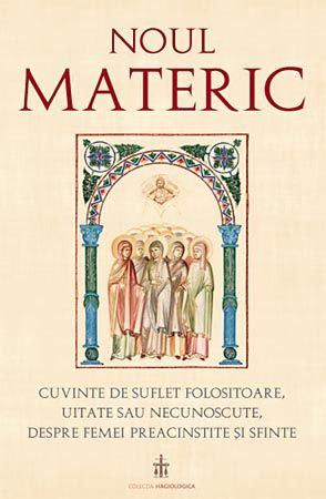 NOUL MATERIC (I). <i>“Omul nu se mântuiește decât prin smerenie adevărată”</i>. PUTEREA POCĂINȚEI de a preschimba DESFRÂNAREA în SFINȚENIE și MUCENICIA PĂZIRII FECIORIEI. <i>“Cel Ce m-ai zidit, miluiește-mă!”</i>